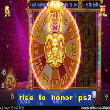 rise to honor ps2 iso pt br